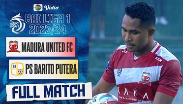Madura United FC vs PS Barito Putera - Full Match | BRI Liga 1 2023/24