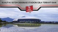Kualitas Sistem Drainase Stadion GBLA Terbukti Baik
