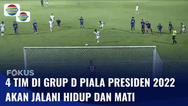 Laga Grup D Piala Presiden: Arema FC Vs Persikabo dan PSM Makassar Vs Persik Kediri | Fokus