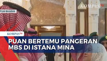 Momen Puan Maharani Bertemu Pangeran MBS di Istana Mina, Arab Saudi