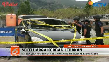 Keluarga Korban Ledakan Mobil di Aceh Masih Dirawat - Liputan 6 Pagi
