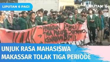 Ricuh! Demo Mahasiswa di Makassar, Tolak Perpanjangan Masa Jabatan Presiden | Liputan 6