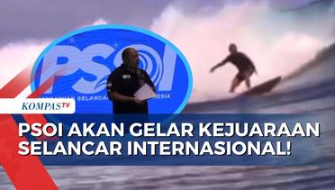 Lihat Potensi Indonesia sebagai Negara Maritim, PSOI Akan Gelar Kejuaraan Selancar Internasional!