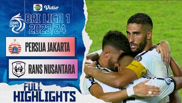 Persija Jakarta VS Rans Nusantara FC - Full Highlights | BRI Liga 1 2023/24