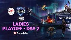 H3RO ESPORTS 3.0 PUBG Mobile Ladies Invited Playoff Hari Penentuan Juara Ladies!