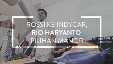 Rossi ke IndyCar, Rio Haryanto Pilihan Manor