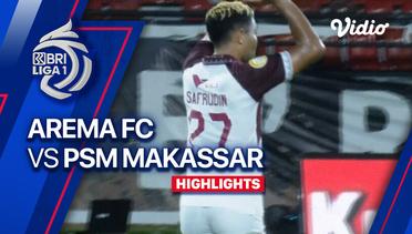 AREMA FC vs PSM Makassar - Highlights | BRI Liga 1 2023/24