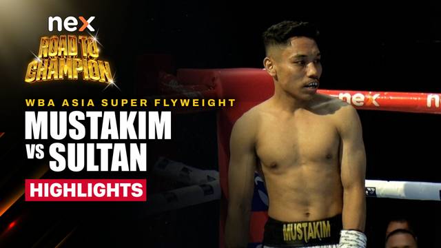Mustakim vs Sultan - Highlight | nex Road to Champion 2026