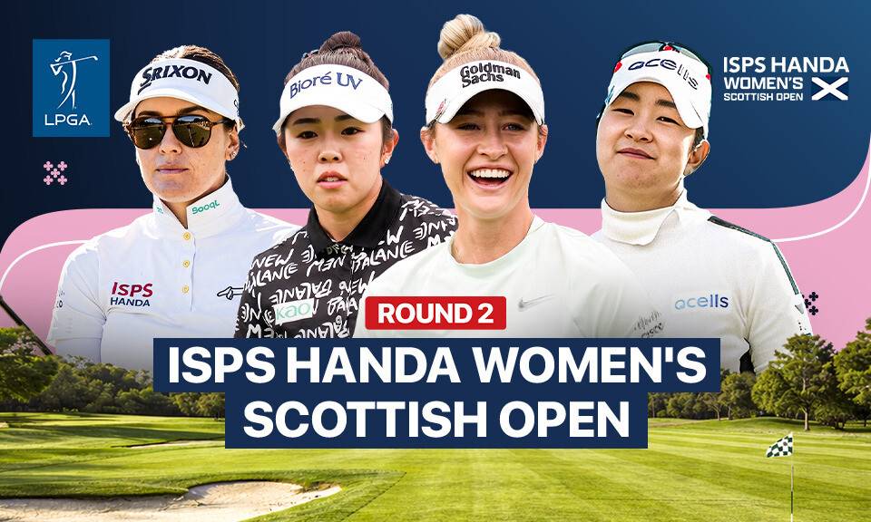 Round 2 - ISPS HANDA Women's Scottish Open 2026
