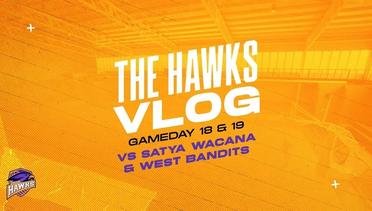 THE HAWKS VLOG | Gameday 18 & 19 vs Satya Wacana & West Bandits