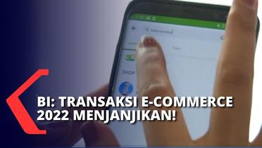 BI Proyeksikan Transaksi E-Commerce dan Digital Tembus Rp 530 Triliun Tahun 2022