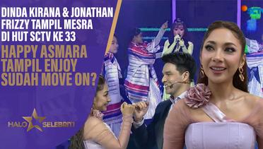 Dinda Kirana & Jonathan Frizzy Tampil Mesra, Happy Asmara Tampil Enjoy di Panggung HUT SCTV ke-33 | Halo Selebriti