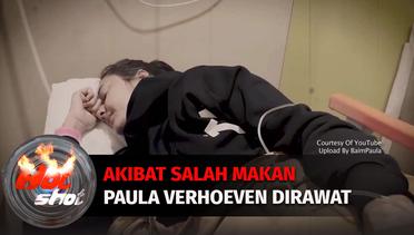 Akibat Salah Makan, Paula Verhoeven Dirawat di Rumah Sakit | Hot Shot