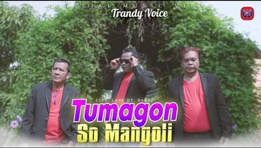 TRANDY VOICE - TUMAGON SO MANGOLI I Lagu Batak 2021 I Official Music Video