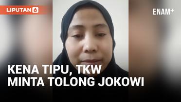 Viral! TKW Asal Banten Minta Tolong Jokowi Dipulangkan ke Indonesia