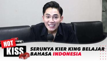Serunya Kier King Belajar Bahasa Indonesia Hingga Keinginannya Berkarir di Tanah Air | Hot Kiss