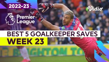 5 Aksi Kiper Terbaik | Matchweek 23 | Premier League 2022/23