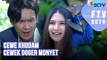 FTV SCTV: Soraya Rasyid & Fendy Chow | Cek Khodam Cewek Doger Monyet