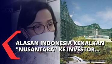 Ekslusif! Menkeu Sri Mulyani Ungkap Alasan Indonesia Bawa Proyek Nusantara ke Investor Singapura