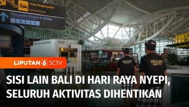 Sisi Lain Bali di Hari Raya Nyepi, Bandara I Gusti Ngurah Rai Ditutup | Liputan 6