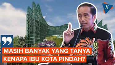 Jokowi Ungkap Masih Banyak yang Tanya Kenapa Ibu Kota Pindah ke Kaltim