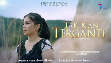 Dechy Raffasya - Tak Kan Terganti (Official Music Video)
