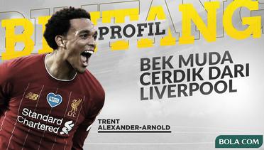 Profil Bintang Trent Alexander-Arnold, Bek Muda Cerdik dari Liverpool