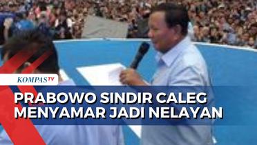 Sebut Cocok Dapat Piala Oscar, Prabowo Sindir Caleg Menyamar Jadi Nelayan