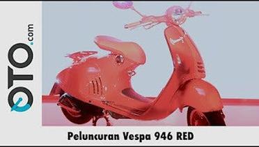 Peluncuran Vespa 946 RED I Oto.Com