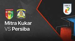 Full Match - Mitra Kukar vs Persiba | Liga 2 2021/2022