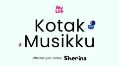 Sherina - Kotak Musikku | Official Lyric Video