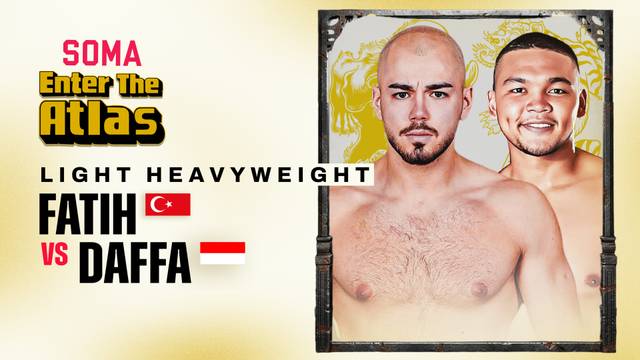 Fatih Karakus vs Teuku Maulana Daffa - Full Match | Soma "Enter The Atlas"