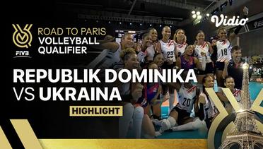 Match Highlights | Republik Dominika vs Ukraina | Women's FIVB Road to Paris Volleyball Qualifier