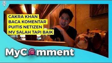 Cakra Khan Bacain Komentar Netizen di MV 'Salah Tapi Baik' #MyComment