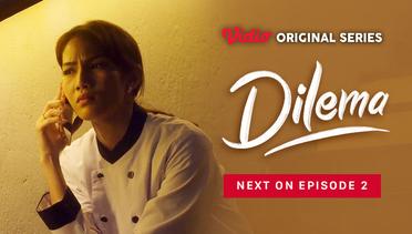 Dilema - Vidio Original Series | Next On Episode 2