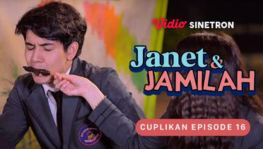 Cuplikan Episode 16 | Janet & Jamilah