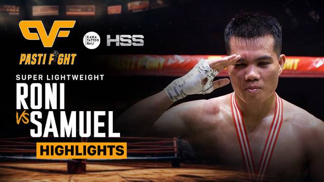 Roni Lunmisay vs Samuel Samosir - Highlight | Pasti Fight