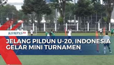Jelang Piala Dunia U-20, Timnas Indonesia Gelar Mini Turnamen di Jakarta