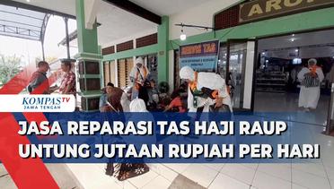 Jasa Reparasi Tas Haji Raup Untung Jutaan Rupiah Per Hari
