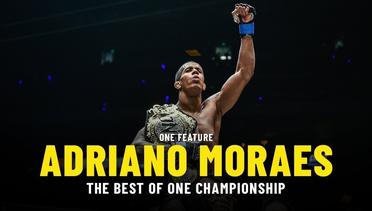 Adriano Moraes Finds Purpose Through Martial Arts - The Best Of ONE Championship