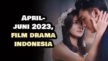 11 Rekomendasi Film Drama Indonesia yang Rilis dari April hingga Juni 2023