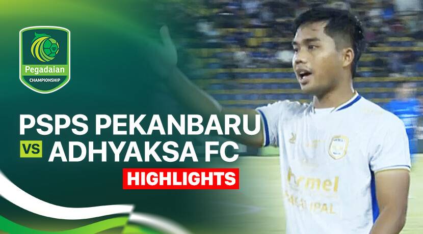 PSPS Pekanbaru vs Adhyaksa Farmel FC