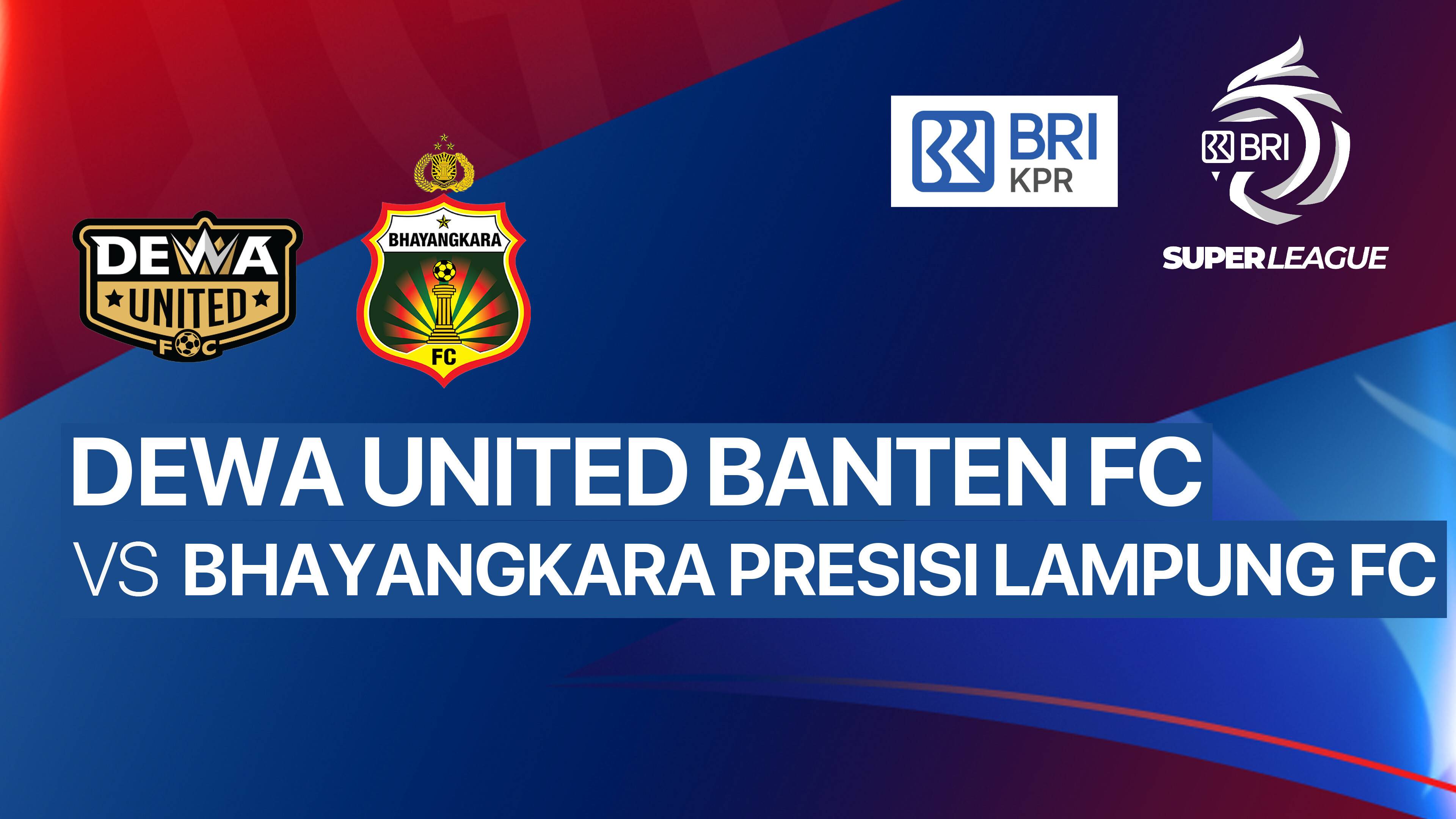Dewa United Banten FC vs Bhayangkara Presisi Lampung FC