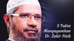 5 Fakta Mengagumkan Dr. Zakir Naik
