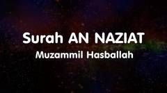 Surah  AN NAZIAT  - Muzammil Hasballah
