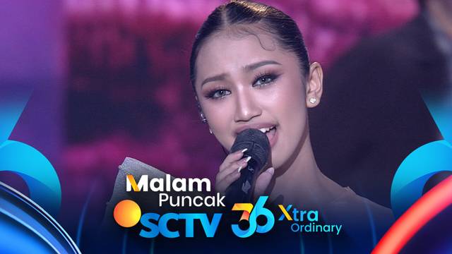 Penampilan Felicia "Masalahnya" Bikin Semua Orang Ikut Galau! | Malam Puncak HUT SCTV 36 XtraOrdinary