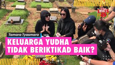 Tamara Tyasmara Ungkap Keluarga Yudha Arfandi Tidak Punya Iktikad Baik: Agak Lain Memang