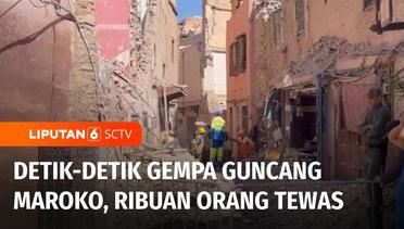 Detik-Detik Gempa Magnitudo 6,9 Guncang Maroko, Tercata Tewaskan Ribuan Orang | Liputan 6
