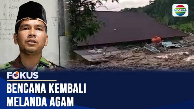 Bencana Kembali Melanda Agam | Fokus