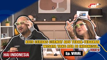 Hai Indonesia | Adu Pengetahuan Tempat Wisata yang Terkenal di Indonesia! | Viral Part.(5/5)